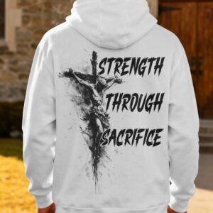 Strength Through Sacrifice Hoodie