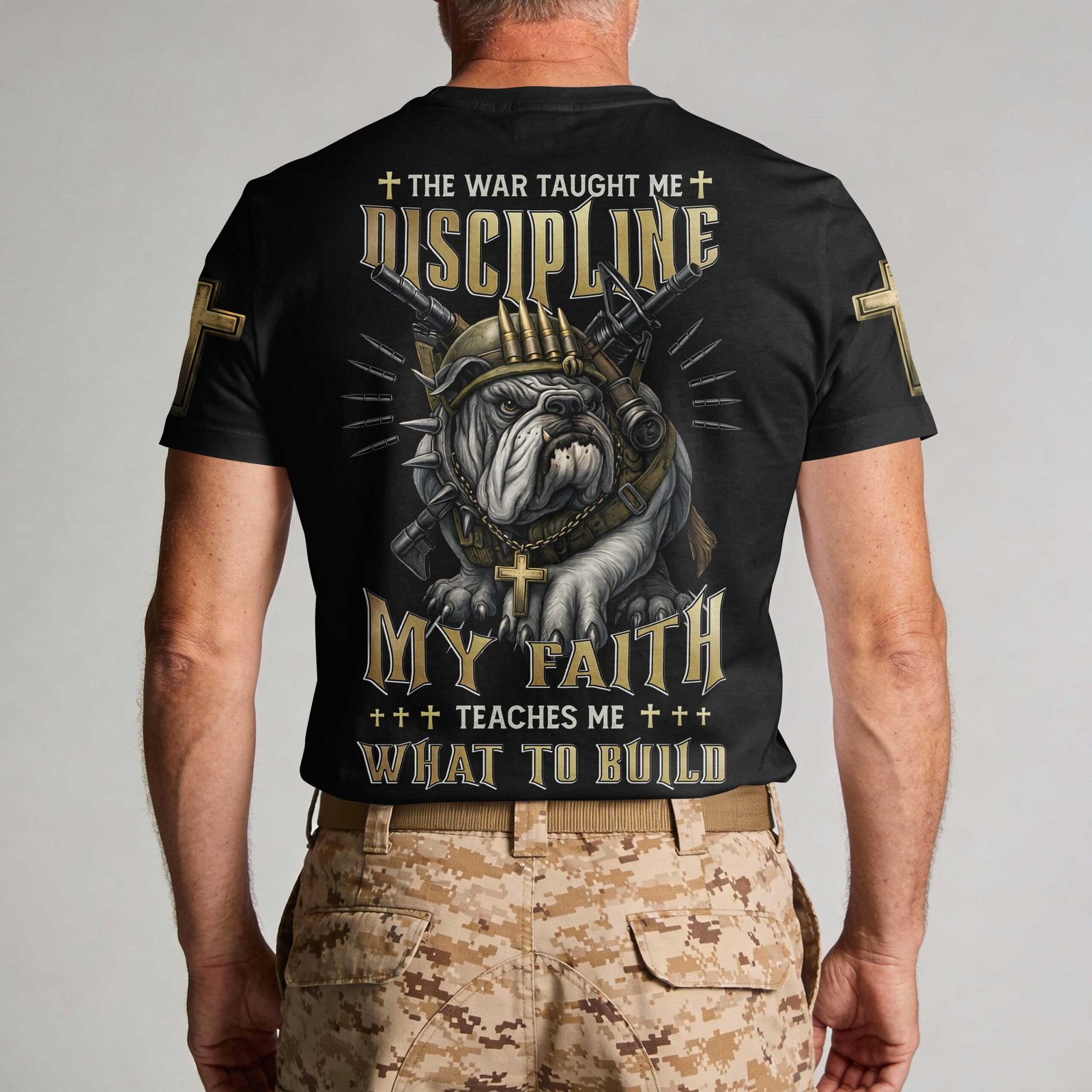 The War Taught Me Discipline My Faith Teaches Me What To Build T-Shirt