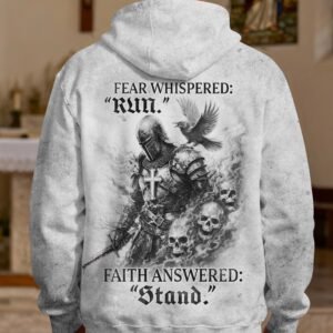 Fear Whispered: "run." Faith Answered: "stand." Hoodie