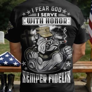 I Fear God I Serve With Honor Semper Fidelis T-Shirt