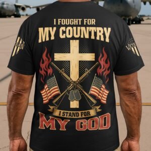 I Fought For My Country I Stand For My God T-Shirt